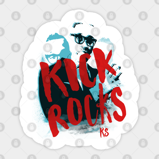 KICK ROCKS Kick Rocks Sticker TeePublic